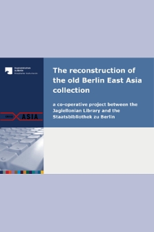 The reconstruction of the old Berlin East Asia collection : a co-operative project between the Jagiellonian Library and the Staatsbibliothek zu Berlin