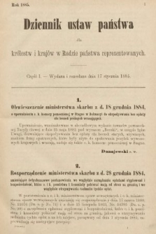 Dziennik Ustaw Państwa dla Królestw i Krajów w Radzie Państwa Reprezentowanych. 1885, cz. 1