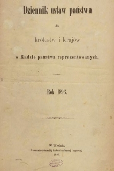 Dziennik Ustaw Państwa dla Królestw i Krajów w Radzie Państwa Reprezentowanych. 1893 [całość]