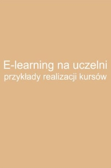 E-learning na uczelni : przykłady realizacji kursów