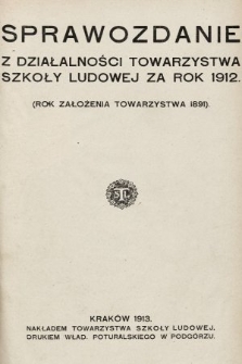 Sprawozdanie z działalności Towarzystwa Szkoły Ludowej za rok 1912