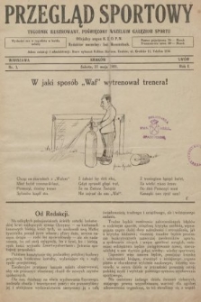 Przegląd Sportowy : tygodnik ilustrowany, poświęcony wszelkim gałęziom sportu. 1921, nr 1