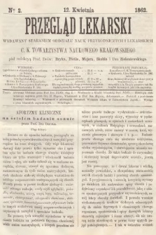 Przegląd Lekarski : wydawany staraniem Oddziału Nauk Przyrodniczych i Lekarskich C. K. Towarzystwa Naukowego Krakowskiego. 1862, nr 2
