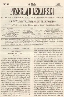 Przegląd Lekarski : wydawany staraniem Oddziału Nauk Przyrodniczych i Lekarskich C. K. Towarzystwa Naukowego Krakowskiego. 1862, nr 6
