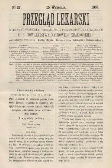 Przegląd Lekarski : wydawany staraniem Oddziału Nauk Przyrodniczych i Lekarskich C. K. Towarzystwa Naukowego Krakowskiego. 1866, nr 37
