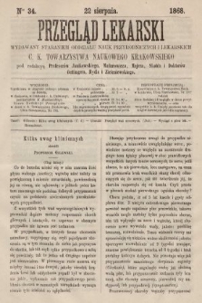 Przegląd Lekarski : wydawany staraniem Oddziału Nauk Przyrodniczych i Lekarskich C. K. Towarzystwa Naukowego Krakowskiego. 1868, nr 34