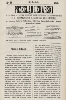 Przegląd Lekarski : wydawany staraniem Oddziału Nauk Przyrodniczych i Lekarskich C. K. Towarzystwa Naukowego Krakowskiego. 1870, nr 53