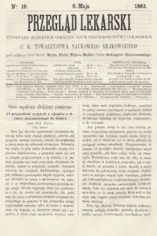 Przegląd Lekarski : wydawany staraniem Oddziału Nauk Przyrodniczych i Lekarskich C. K. Towarzystwa Naukowego Krakowskiego. 1863, nr 19