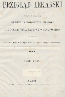 Przegląd Lekarski : wydawany staraniem Oddziału Nauk Przyrodniczych i Lekarskich C. K. Towarzystwa Naukowego Krakowskiego. 1863 [całość]