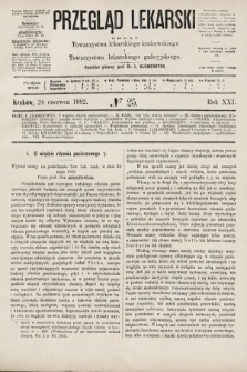 Przegląd Lekarski : organ Towarzystwa lekarskiego krakowskiego i Towarzystwa lekarskiego galicyjskiego. 1882, nr 25