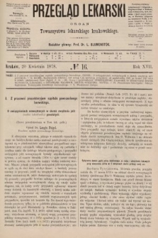 Przegląd Lekarski : organ Towarzystwa Lekarskiego Krakowskiego. 1878, nr 16