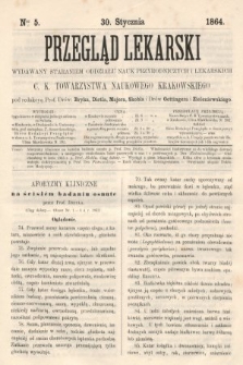Przegląd Lekarski : wydawany staraniem Oddziału Nauk Przyrodniczych i Lekarskich C. K. Towarzystwa Naukowego Krakowskiego. 1864, nr 5