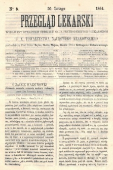 Przegląd Lekarski : wydawany staraniem Oddziału Nauk Przyrodniczych i Lekarskich C. K. Towarzystwa Naukowego Krakowskiego. 1864, nr 8