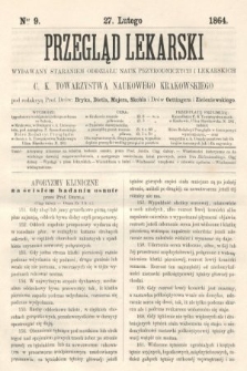 Przegląd Lekarski : wydawany staraniem Oddziału Nauk Przyrodniczych i Lekarskich C. K. Towarzystwa Naukowego Krakowskiego. 1864, nr 9