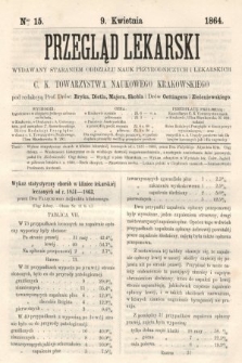 Przegląd Lekarski : wydawany staraniem Oddziału Nauk Przyrodniczych i Lekarskich C. K. Towarzystwa Naukowego Krakowskiego. 1864, nr 15