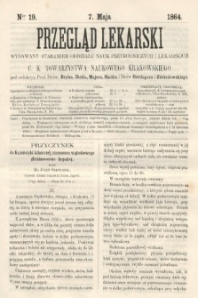 Przegląd Lekarski : wydawany staraniem Oddziału Nauk Przyrodniczych i Lekarskich C. K. Towarzystwa Naukowego Krakowskiego. 1864, nr 19