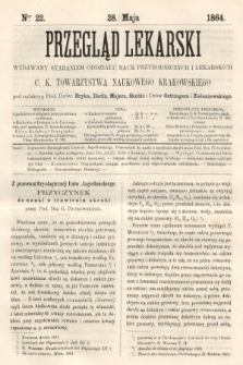 Przegląd Lekarski : wydawany staraniem Oddziału Nauk Przyrodniczych i Lekarskich C. K. Towarzystwa Naukowego Krakowskiego. 1864, nr 22