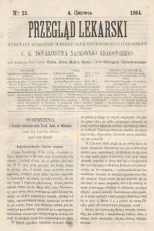 Przegląd Lekarski : wydawany staraniem Oddziału Nauk Przyrodniczych i Lekarskich C. K. Towarzystwa Naukowego Krakowskiego. 1864, nr 23