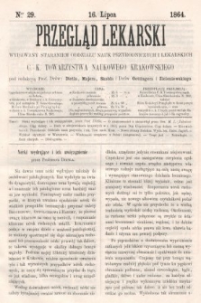 Przegląd Lekarski : wydawany staraniem Oddziału Nauk Przyrodniczych i Lekarskich C. K. Towarzystwa Naukowego Krakowskiego. 1864, nr 29