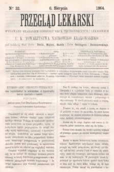 Przegląd Lekarski : wydawany staraniem Oddziału Nauk Przyrodniczych i Lekarskich C. K. Towarzystwa Naukowego Krakowskiego. 1864, nr 32