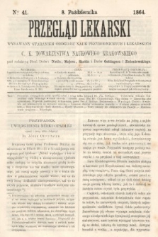 Przegląd Lekarski : wydawany staraniem Oddziału Nauk Przyrodniczych i Lekarskich C. K. Towarzystwa Naukowego Krakowskiego. 1864, nr 41