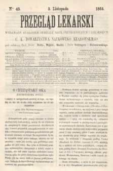Przegląd Lekarski : wydawany staraniem Oddziału Nauk Przyrodniczych i Lekarskich C. K. Towarzystwa Naukowego Krakowskiego. 1864, nr 45