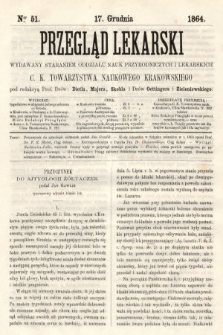 Przegląd Lekarski : wydawany staraniem Oddziału Nauk Przyrodniczych i Lekarskich C. K. Towarzystwa Naukowego Krakowskiego. 1864, nr 51