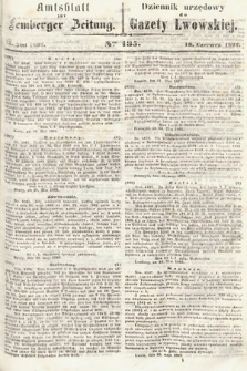 Amtsblatt zur Lemberger Zeitung = Dziennik Urzędowy do Gazety Lwowskiej. 1862, nr 135