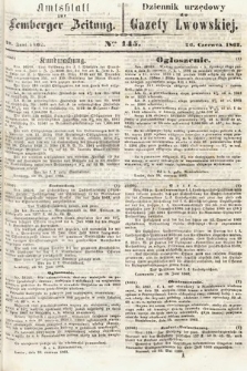 Amtsblatt zur Lemberger Zeitung = Dziennik Urzędowy do Gazety Lwowskiej. 1862, nr 145
