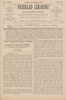 Przegląd Lekarski : organ Towarzystw Lekarskich Krakowskiego i Galicyjskiego. 1887, nr 46