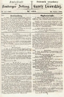 Amtsblatt zur Lemberger Zeitung = Dziennik Urzędowy do Gazety Lwowskiej. 1862, nr 175