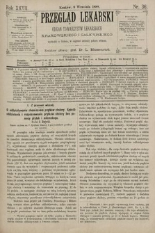 Przegląd Lekarski : Organ Towarzystw Lekarskich Krakowskiego i Galicyjskiego. 1888, nr 36