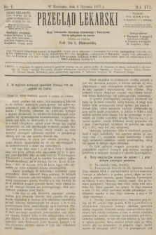 Przegląd Lekarski : organ Towarzystwa lekarskiego krakowskiego i Towarzystwa lekarzy galicyjskich we Lwowie. 1877, nr 1