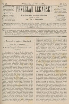 Przegląd Lekarski : Organ Towarzystwa lekarskiego krakowskiego. 1877, nr 27