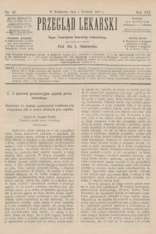 Przegląd Lekarski : Organ Towarzystwa lekarskiego krakowskiego. 1877, nr 48