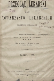Przegląd Lekarski : organ Towarzystw Lekarskich: Krakowskiego i Galicyjskiego. 1896 [całość]