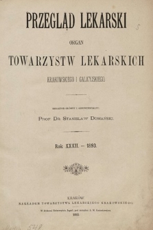 Przegląd Lekarski : organ Towarzystw Lekarskich Krakowskiego i Galicyjskiego. 1893, spis rzeczy