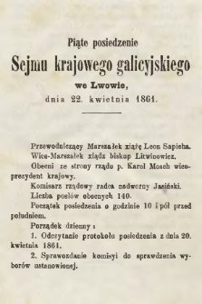 [Kadencja I, sesja I, pos. 5] Piąte Posiedzenie Sejmu Krajowego Galicyjskiego we Lwowie