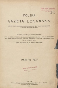 Polska Gazeta Lekarska : dawniej Gazeta Lekarska, Przegląd Lekarski oraz Czasopismo Lekarskie i Lwowski Tygodnik Lekarski. 1927 [całość]