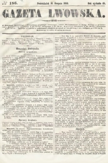 Gazeta Lwowska. 1858, nr 186