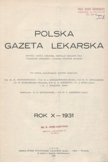 Polska Gazeta Lekarska : dawniej Gazeta Lekarska, Przegląd Lekarski oraz Czasopismo Lekarskie i Lwowski Tygodnik Lekarski. 1931 [całość]