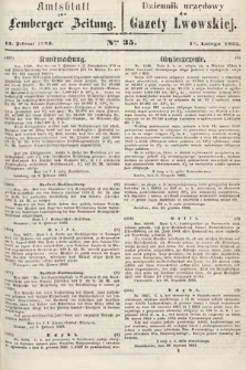 Amtsblatt zur Lemberger Zeitung = Dziennik Urzędowy do Gazety Lwowskiej. 1863, nr 35