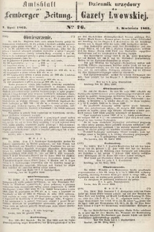 Amtsblatt zur Lemberger Zeitung = Dziennik Urzędowy do Gazety Lwowskiej. 1863, nr 76