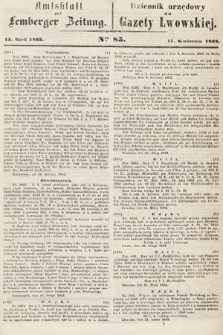 Amtsblatt zur Lemberger Zeitung = Dziennik Urzędowy do Gazety Lwowskiej. 1863, nr 85