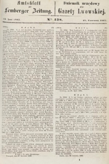 Amtsblatt zur Lemberger Zeitung = Dziennik Urzędowy do Gazety Lwowskiej. 1863, nr 138