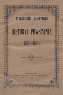 Wydawnictwo materyałów do historyi powstania 1863-1864. Tom III