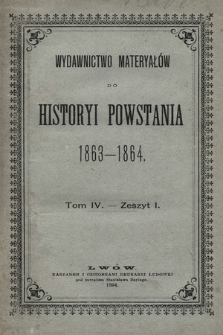 Wydawnictwo materyałów do historyi powstania 1863-1864. Tom IV, zeszyt I