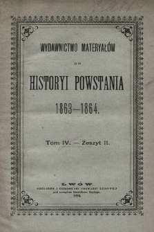 Wydawnictwo materyałów do historyi powstania 1863-1864. Tom IV, zeszyt II