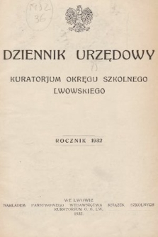 Dziennik Urzędowy Kuratorjum Okręgu Szkolnego Lwowskiego. 1932 [całość]