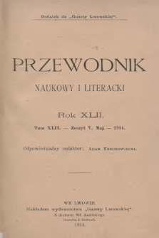 Przewodnik Naukowy i Literacki : dodatek do Gazety Lwowskiej. 1914, z. 5